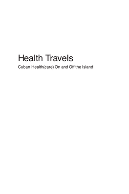 Health Travels Cuban Health(Care) on and Off the Island Perspectives in Medical Humanities