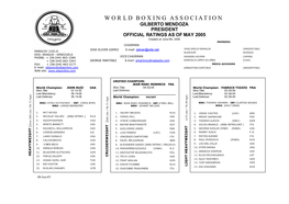 WORLD BOXING ASSOCIATION GILBERTO MENDOZA PRESIDENT OFFICIAL RATINGS AS of MAY 2005 Created on June 5Th, 2005 MEMBERS CHAIRMAN P.O