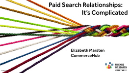 Paid Search Relationships: It’S Complicated