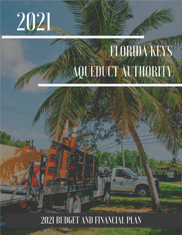 2021 BUDGET and FINANCIAL PLAN Florida Keys Aqueduct Authority’S Budget and Financial Plan 2021