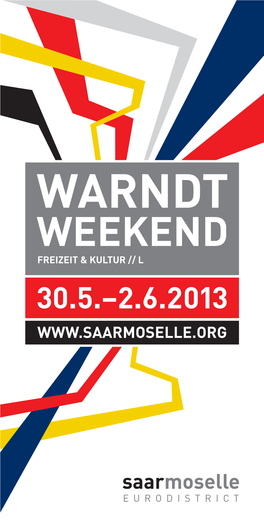 Warndt Weekend Freizeit & Kultur // L 30.5.–2.6.2013 Vorwort