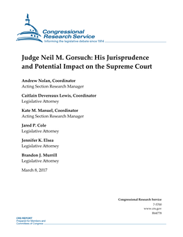 Judge Neil M. Gorsuch: His Jurisprudence and Potential Impact on the Supreme Court