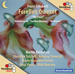Franz Schubert Forellen Quintet “The Trout” Variations on “Trockne Blumen”- “Notturno”