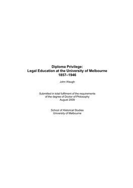 Diploma Privilege: Legal Education at the University of Melbourne 1857–1946