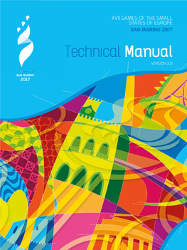 Technical Manual XVII GAMES of THESMALL STATES of EUROPE SAN MARINO2017 VERSION 3.0 ORGANIZING COMMITTEE SAN MARINO 2017