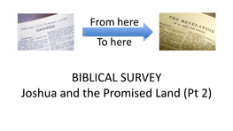 BIBLICAL SURVEY Joshua and the Promised Land (Pt 2) “Father Guido Sarducci” “Father Guido Sarducci” Our Goal