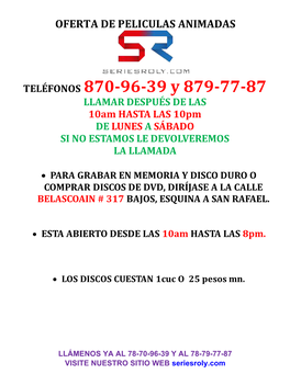 TELÉFONOS 870-96-39 Y 879-77-87 LLAMAR DESPUÉS DE LAS 10Am HASTA LAS 10Pm DE LUNES a SÁBADO SI NO ESTAMOS LE DEVOLVEREMOS LA LLAMADA