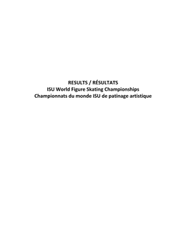 RESULTS / RÉSULTATS ISU World Figure Skating Championships Championnats Du Monde ISU De Patinage Artistique