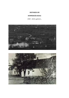 HISTORIEN OM HOMMERSÅK SKOLE 1909 – 2019, Og Litt Til