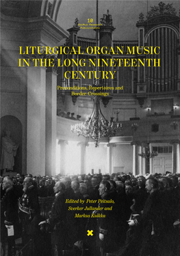 LITURGICAL ORGAN MUSIC in the LONG NINETEENTH CENTURY Preconditions, Repertoires and Border-Crossings