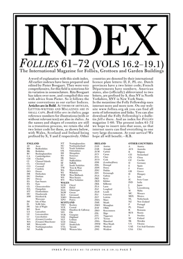 Follies 61–72 (Vols 16.2–19.1) the International Magazine for Follies, Grottoes and Garden Buildings a Word of Explanation with This Sixth Index