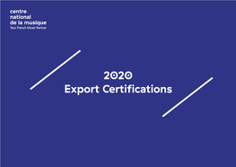 2020 Export Certifications 2020 Export Certifications [Source: Centre National De La Musique, March 2021]