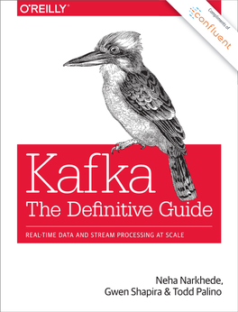 Kafka: the Definitive Guide Real-Time Data and Stream Processing at Scale