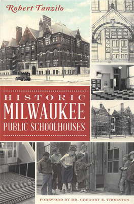 Historic Milwaukee Public Schoolhouses ••••••••••••••••••••••••••••••••••••••••••••