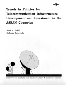 Trends in Policies for Telecommunication Infrastructure Development and Investment in the ASEAN Countries