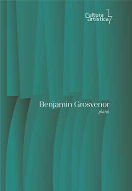 Benjamin Grosvenor Piano O MINISTÉRIO DA CULTURA, O GOVERNO DO ESTADO DE SÃO PAULO, a SECRETARIA DA CULTURA E a CULTURA ARTÍSTICA APRESENTAM MASTERCLASSES