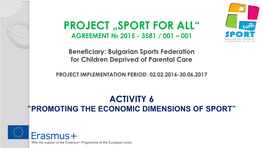 Project „Sport for All“ Agreement № 2015 - 3581 / 001 – 001