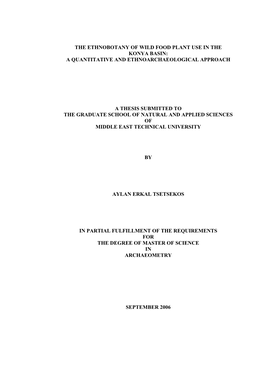 The Ethnobotany of Wild Food Plant Use in the Konya Basin: a Quantitative and Ethnoarchaeological Approach a Thesis Submitted To