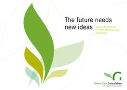 The Future Needs Center of Excellence New Ideas for Plant Biotechnology in Germany Table of Contents Chairman‘S Address