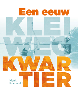 Een Eeuw Kleiwegkwartier