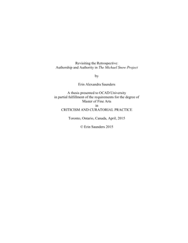 Revisiting the Retrospective: Authorship and Authority in the Michael Snow Project by Erin Alexandra Saunders a Thesis Presented