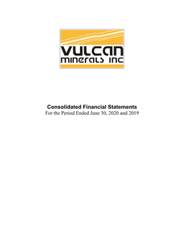 Consolidated Financial Statements for the Period Ended June 30, 2020 and 2019 Notice of No Auditor Review of Interim Financial Statements