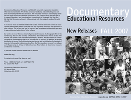 Fall 2007 Our Archive Is One of the Most Historically Important Resources of Ethnographic Film in the World Today