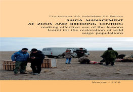 SAIGA MANAGEMENT at ZOOS and BREEDING CENTRES: Making Effective Use of the Lessons Learnt for the Restoration of Wild SAIGA MANAGEMENT SAIGA Saiga Populations