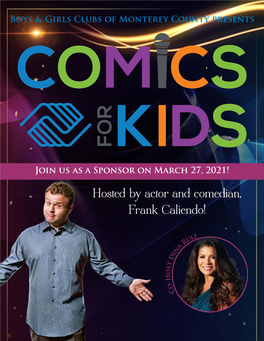 Hosted by Actor and Comedian, Frank Caliendo! COMICS for KIDS JOIN US for an UNFORGETTABLE EVENING