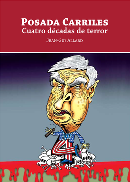 Posada Carriles, Cuatro Décadas De Terror Jean-Guy Allard