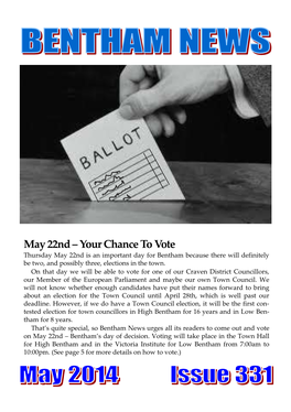May 22Nd – Your Chance to Vote Thursday May 22Nd Is an Important Day for Bentham Because There Will Definitely Be Two, and Possibly Three, Elections in the Town