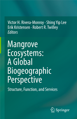 Mangrove Ecosystems: a Global Biogeographic Perspective Structure, Function, and Services Mangrove Ecosystems: a Global Biogeographic Perspective Victor H