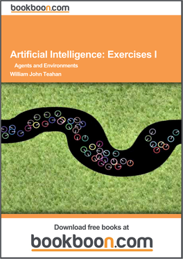 Artificial Intelligence: Exercises I Agents and Environments William John Teahan