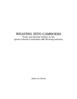 WEAVING INTO CAMBODIA Trade and Identity Politics in the (Post)-Colonial Cambodian Silk Weaving Industry