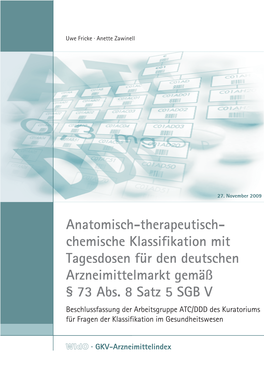 Anatomisch-Therapeutisch- Chemische Klassifikation Mit Tagesdosen Für Den Deutschen Arzneimittelmarkt Gemäß § 73 Abs