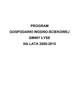 PROGRAM GOSPODARKI WODNO-ŚCIEKOWEJ GMINY ŁYSE NA LATA 2008-2015 Spis Tre Ści