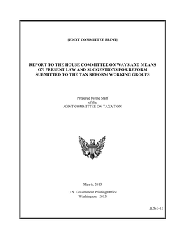 Report to the House Committee on Ways and Means on Present Law and Suggestions for Reform Submitted to the Tax Reform Working Groups
