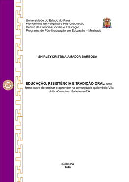 EDUCAÇÃO, RESISTÊNCIA E TRADIÇÃO ORAL: Uma Forma Outra De Ensinar E Aprender Na Comunidade Quilombola Vila União/Campina, Salvaterra-PA