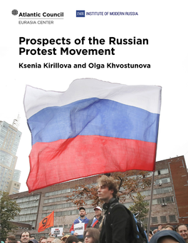 Prospects of the Russian Protest Movement Ksenia Kirillova and Olga Khvostunova Prospects of the Russian Protest Movement