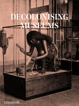Decolonising Museums a Publication of L’Internationale Books