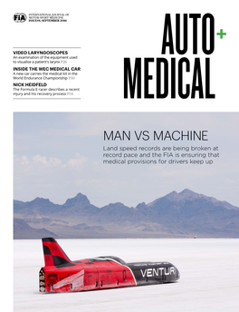 MAN VS MACHINE Land Speed Records Are Being Broken at Record Pace and the FIA Is Ensuring That Medical Provisions for Drivers Keep up AUTO+MEDICAL AUTO+MEDICAL