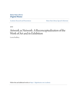 Artwork As Network: a Reconceptualization of the Work of Art and Its Exhibition Leonie Bradbury