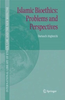 ISLAMIC BIOETHICS: PROBLEMS and PERSPECTIVES Islamic Bioethics: Problems and Perspectives