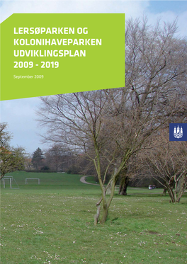 Lersøparken Og Kolonihaveparken Udviklingsplan 2009 - 2019
