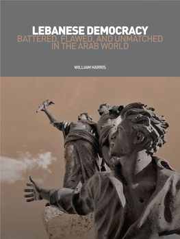 Lebanese Democracy Battered, Flawed, and Unmatched in the Arab World