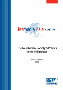 The New Media, Society & Politics in the Philippines