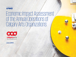 Assessment of the Economic Impacts of Arts Operations in Alberta, We Have Analyzed the Economic Impacts That Accrue in Alberta