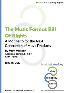 The Music Format Bill of Rights a Manifesto for the Next Generation of Music Products by Mark Mulligan Additional Contributions by Keith Jopling