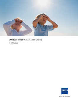 Annual Report Carl Zeiss Group 2007/08 2007/08 Report Annual Carl Zeiss Group Zeiss Carl