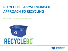 Recycle Bc: a System-Based Approach to Recycling